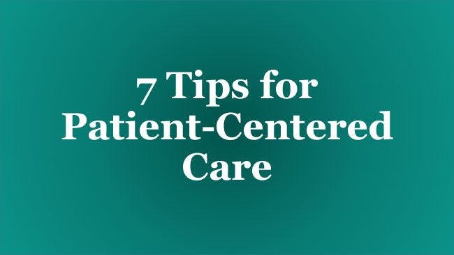 7 Tips for Patient-Centered Care