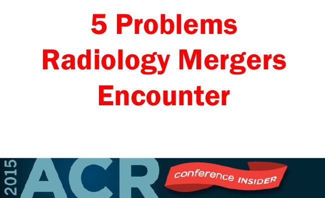 5 Problems Radiology Mergers Encounter