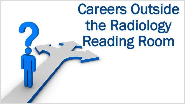 Careers Outside the Radiology Reading Room