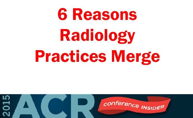 6 Reasons Radiology Practices Merge