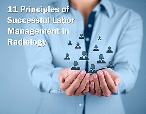 11 Principles of Successful Labor Management in Radiology